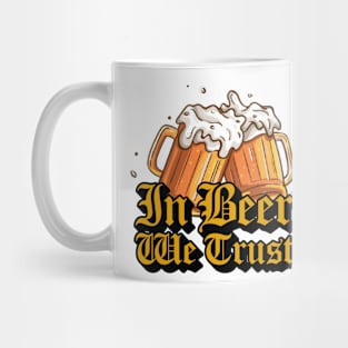 In Beer We Trust! Mug